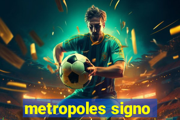 metropoles signo